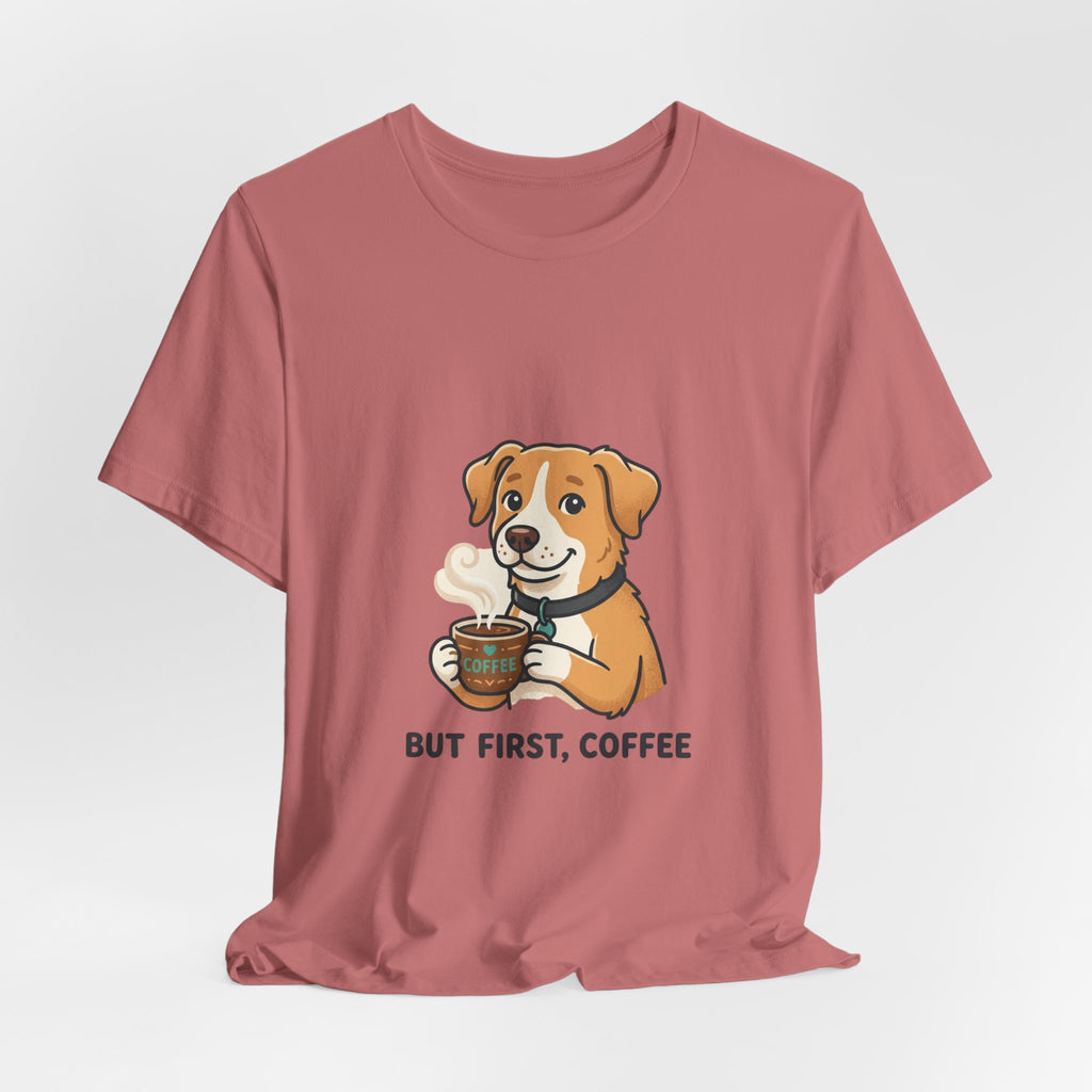 But First, Coffee Dog T-Shirt
