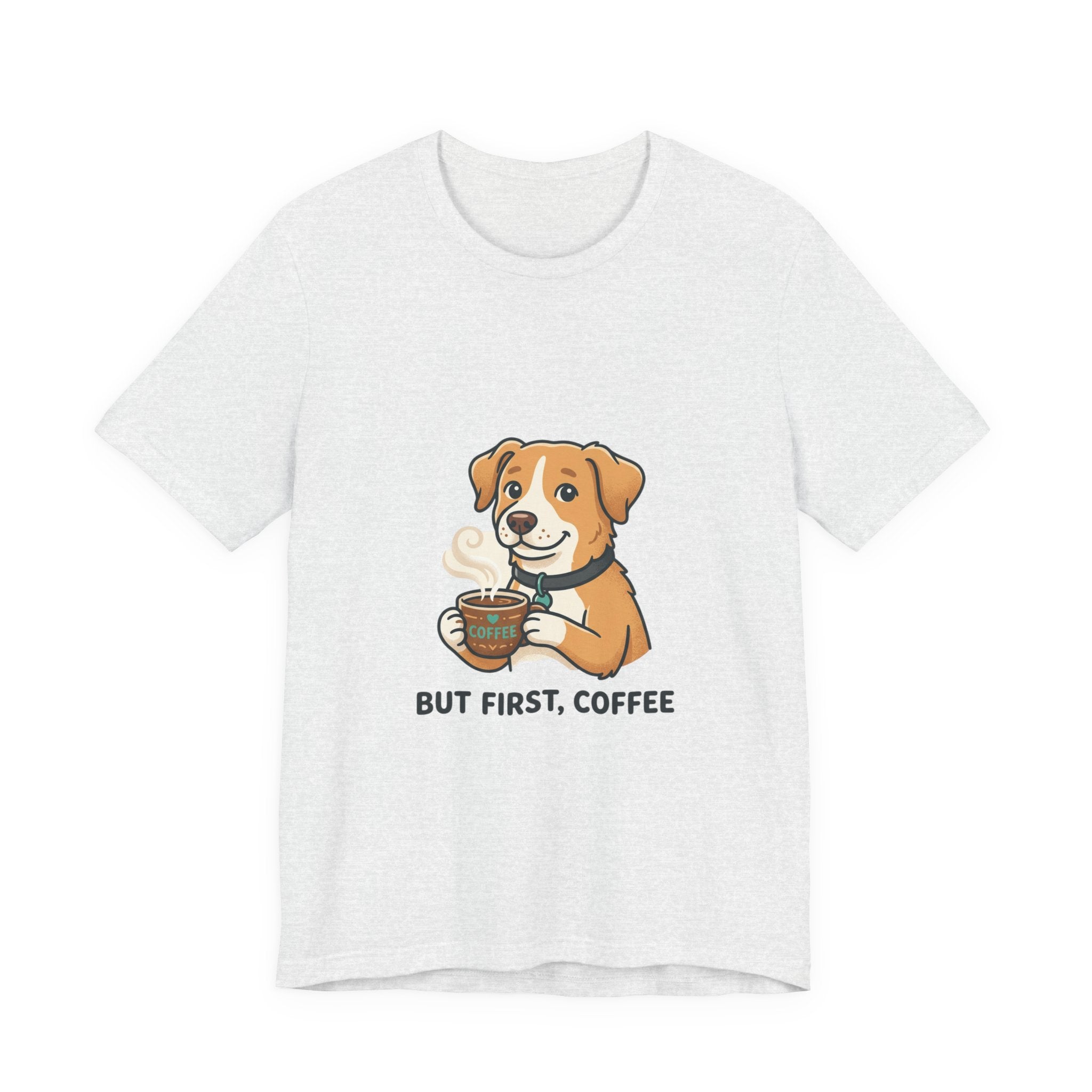 But First, Coffee Dog T-Shirt