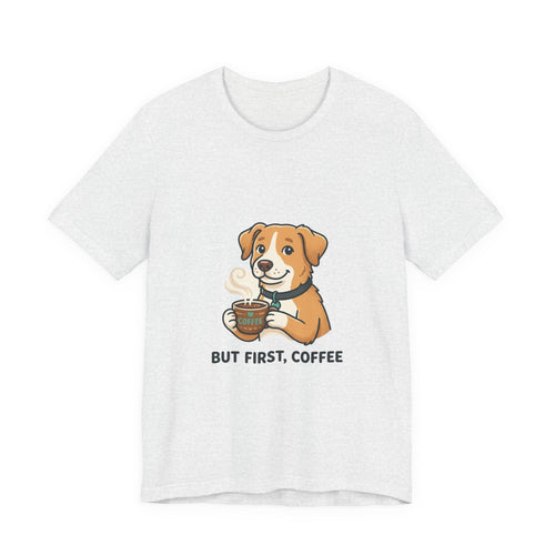 But First, Coffee Dog T-Shirt