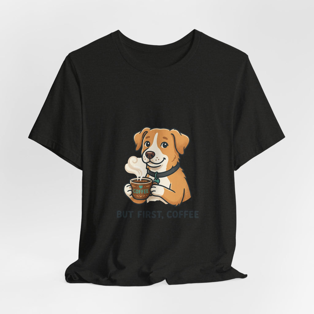 But First, Coffee Dog T-Shirt