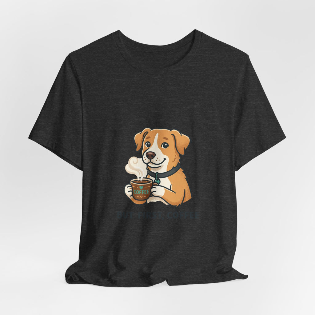 But First, Coffee Dog T-Shirt