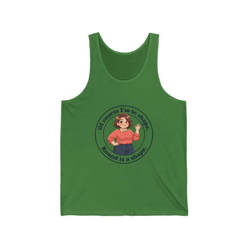 Round Is a Shape Tank Top — "Of Course I’m in Shape" Plus-Size Body Positive Graphic Tank